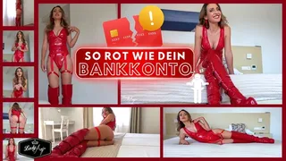 So rot wie dein Bankkonto