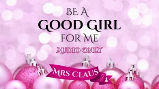 {AUDIO ONLY} Be a GOOD GIRL for me