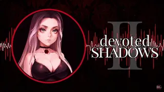 [Erotic Audio] Devoted Shadows Ch II