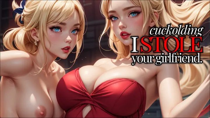 [Erotic Audio] I Stole Your Girlfriend