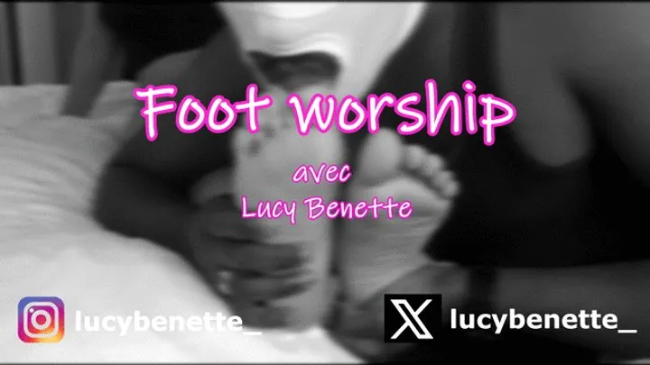 LUCY BENETTE - FOOT WORSHIP #1 : "C'est pas désagréable hein ?"