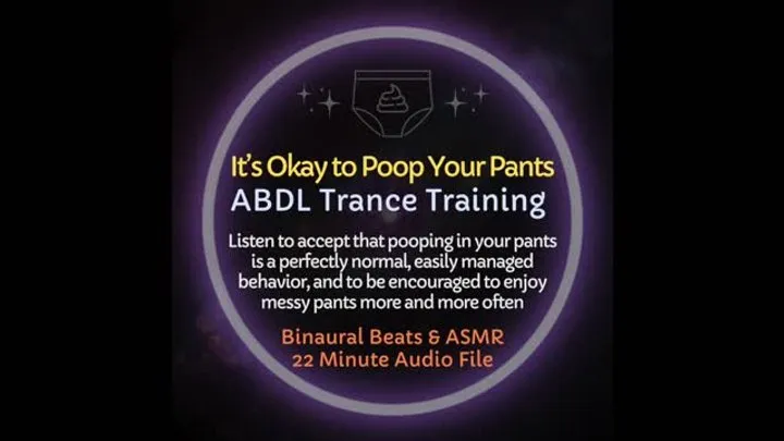 It's Okay to Mess in Your Pants ABDL Diaper Trance Training ASMR