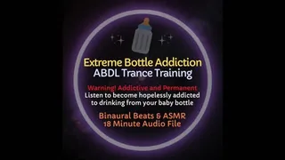 Extreme Baby Bottle Addiction ABDL ASMR Trance Training