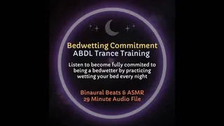 Bedwetting Commitment ABDL ASMR Diaper Trance Training