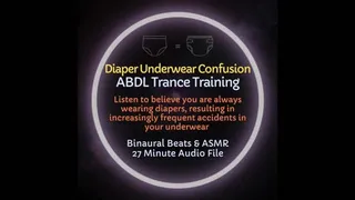 Diaper Underwear Confusion ABDL ASMR Trance Training