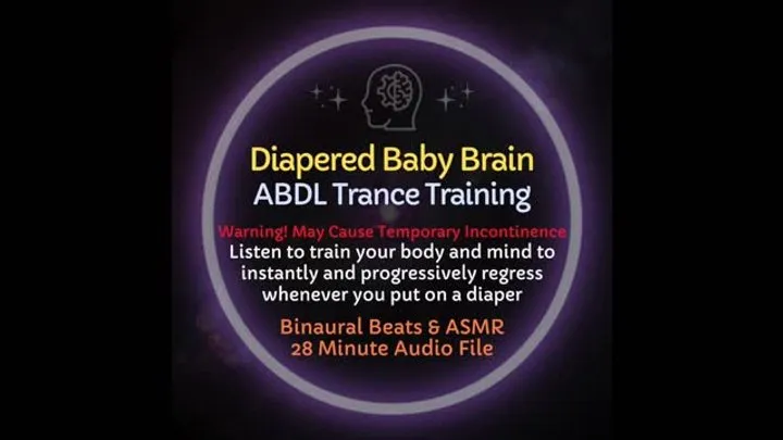 Diapered Baby Brain ABDL ASMR Trance Training Audio Session