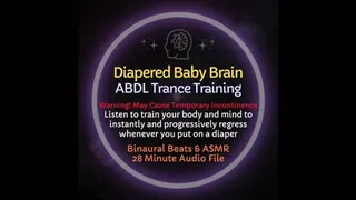 Diapered Baby Brain ABDL ASMR Trance Training Audio Session