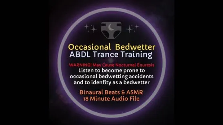 Occasional Bedwetter ABDL Diaper Trance Training ASMR