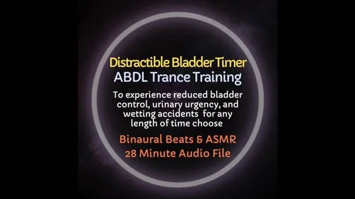 Distractible Bladder ABDL ASMR Trance Training - Diaper Recommended! Causes Urinary Urgency Wetting Accidents