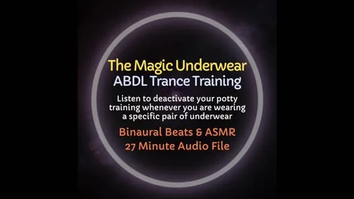 The Magic Underwear ABDL ASMR Trance Training Diaper Session - Learn to Experience Temporary Incontinence