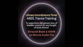 Urinary Incontinence Timer ABDL ASMR Trance Training - To Experience Temporary Loss of Bladder Control - Diapers Recommended!