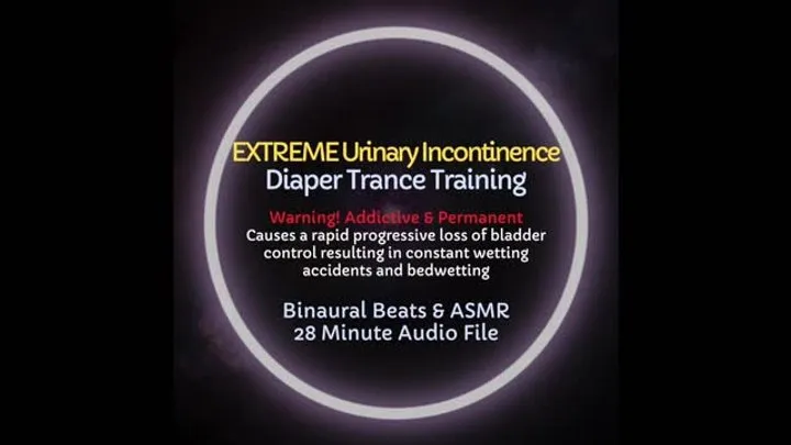 Extreme Urinary Incontinence ABDL ASMR Diaper Trance Training - Audio Only - Listen to Experience Complete Loss of Bladder Control and Bedwetting