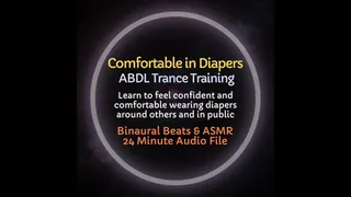 Comfortable in Diapers ABDL Trance Training: Learn to feel comfortable and confident wearing diapers in public and around others