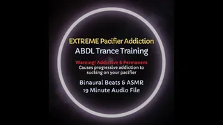 Extreme Pacifier Addiction ABDL Trance Training - Causes permanent, progressive dependence on sucking your pacifier