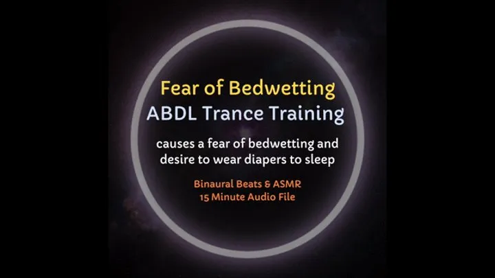 Fear of Bedwetting ABDL Trance Training, Age Play, Regression ASMR