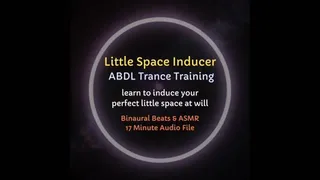 Little Space Inducer ABDL Trance Training (learn to activate your littlespace at will, Regression, Age Play ASMR)