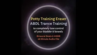 Potty Training Eraser ABDL Trance Training (to lose control of bladder and bowels and cause diaper dependence)