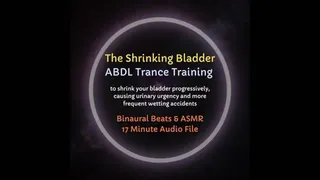 The Shrinking Bladder - ABDL Diaper Trance Training (to weaken bladder control and progressively experience urinary incontinence)