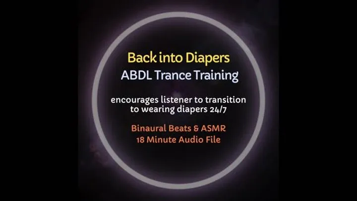 Going Back Into Diapers - ABDL Trance Training, Age Play, Regression Audio Role Play