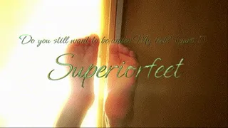 Do you still want to be under My feet? (part 1)