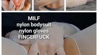 MILF nylon bodysuit nylon gloves FINGERFUCK