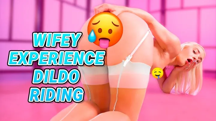 Wifey Experience Dildo Riding