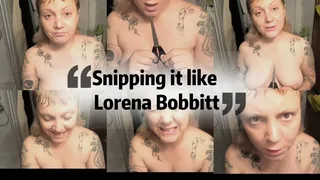 Snipping it like Lorena Bobbit (bigger)