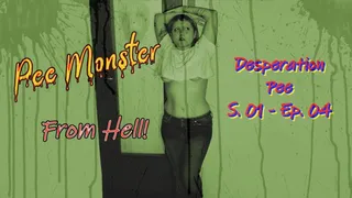 Pee Monster From Hell! - S01 EP05 : Desperation Pee