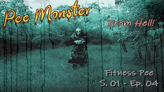 Pee Monster From Hell! - S01 EP04 : Fitness Pee