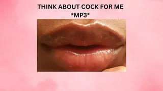THINK ABOUT COCK FOR ME *MP3*