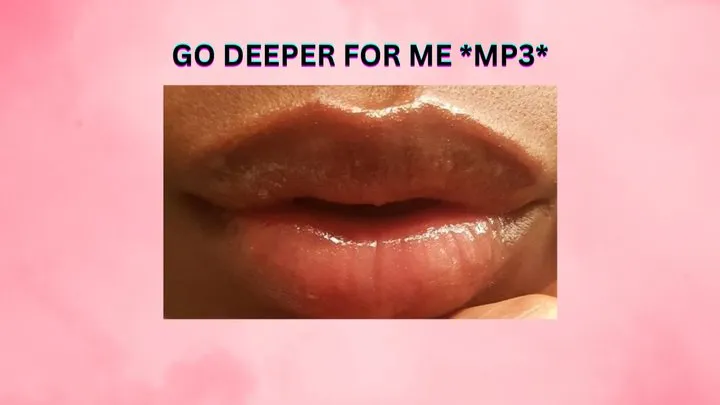 GO DEEPER FOR ME *MP3*