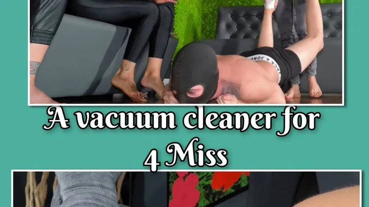 A HUMAN VACUUM CLEANER FOR 4 MISS