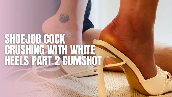 Cock Crushing with White Heels Part 2 cumshot