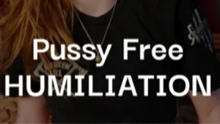 Pussy Free Humiliation by your Bully