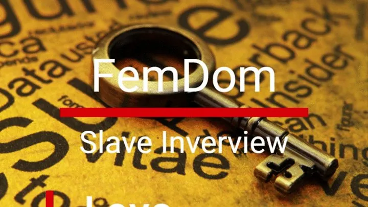 FemDom Slave Interview