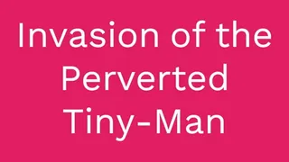 Invasion of the Perverted TINY MEN