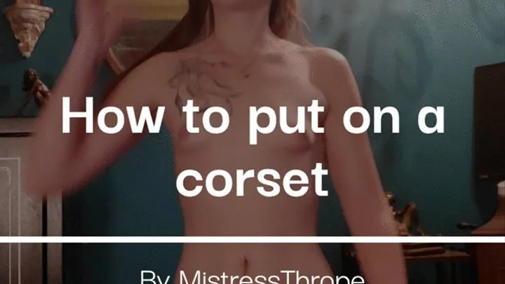 How to put on a corset