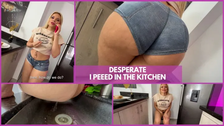 DESPERATE I PEEED IN THE KITCHEN