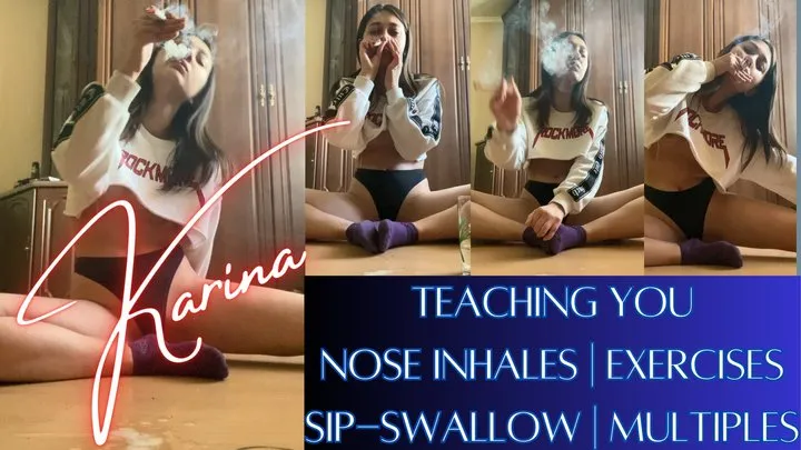 Karina: Teaching You Nose Smoke, Sip-Swallow and New Exercises