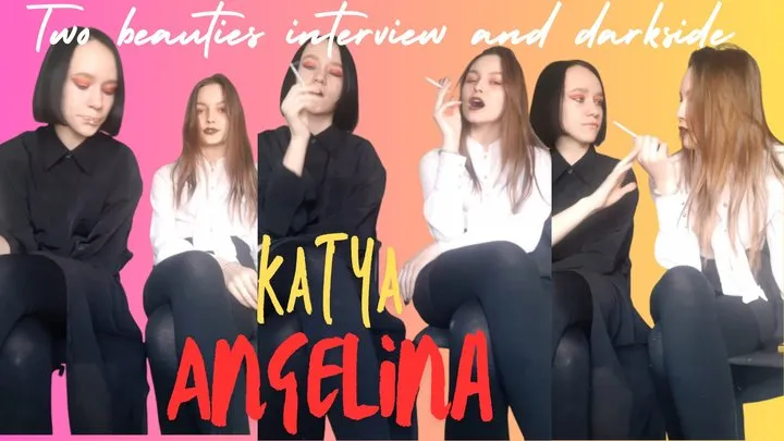 Two Beauties Interview and Darkside Talk (Angelina and Katya) Part 1