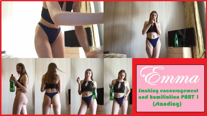 Emma: smoking encouragement and humiliation part 1 (standing)