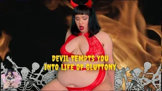 DEVIL MANIPULATES YOU INTO LIFE OF GLUTTONY