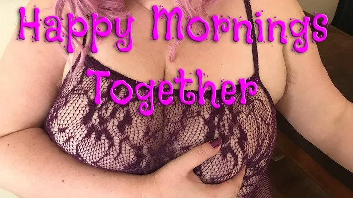 Happy Mornings Together JOI - audio fantasy girlfriend British erotica