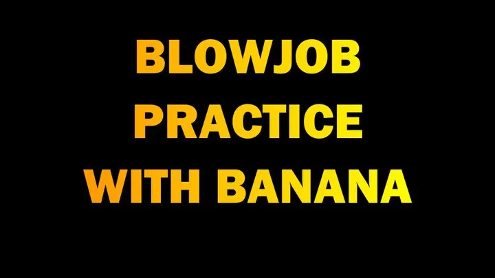 Blowjob Practice with Banana