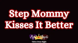 Step Mommy Kisses it Better