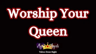 Worship Your Queen