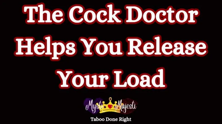 Cock Doctor Helps You Release Your Load