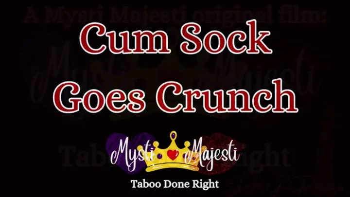 Cum Sock Goes Crunch