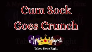 Cum Sock Goes Crunch