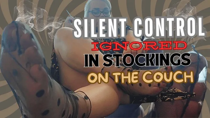 Curvy Sole Goddess - Silent Control: Ignored in Stockings on the Couch